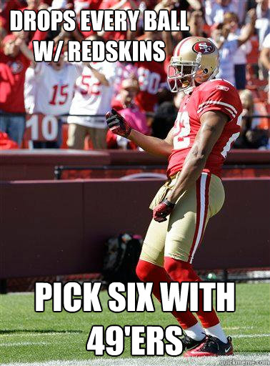DROPS EVERY BALL W/ REDSKINS PICK SIX WITH 49'ERS - DROPS EVERY BALL W/ REDSKINS PICK SIX WITH 49'ERS  Scumbag Carlos Rogers