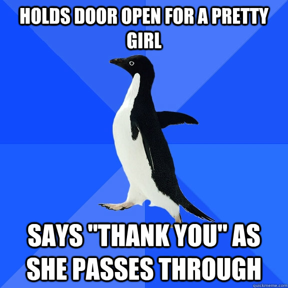 Holds door open for a pretty girl says 