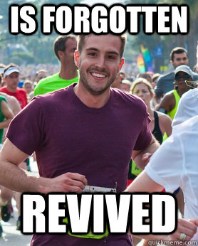 is forgotten Revived  Ridiculously photogenic guy