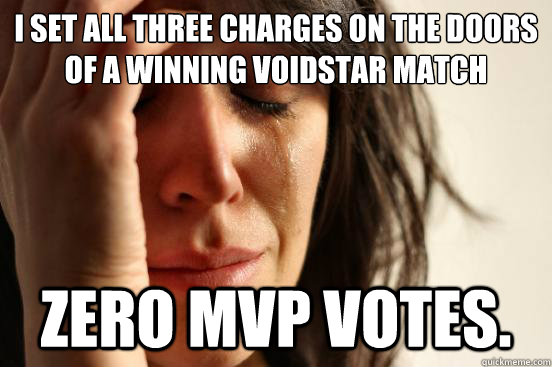 I set all three charges on the doors of a winning Voidstar match Zero MVP votes.  First World Problems
