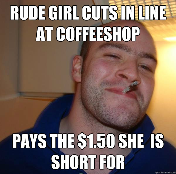 Rude girl cuts in line at coffeeshop Pays the $1.50 she  is short for - Rude girl cuts in line at coffeeshop Pays the $1.50 she  is short for  Misc