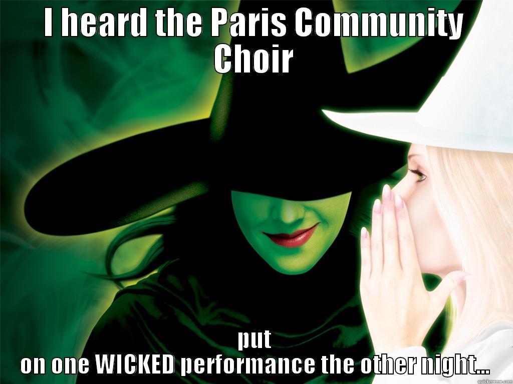 I HEARD THE PARIS COMMUNITY CHOIR PUT ON ONE WICKED PERFORMANCE THE OTHER NIGHT... Misc