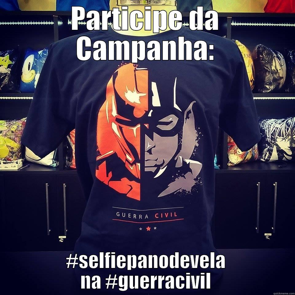 PARTICIPE DA CAMPANHA: #SELFIEPANODEVELA NA #GUERRACIVIL Misc