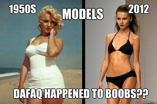 models 1950s 2012 dafaq happened to boobs?? - models 1950s 2012 dafaq happened to boobs??  Models