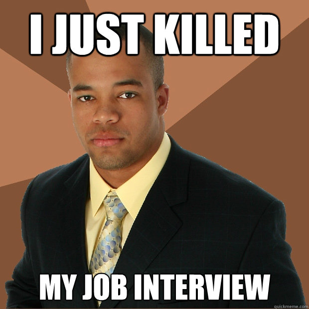 I just killed my job interview   Successful Black Man