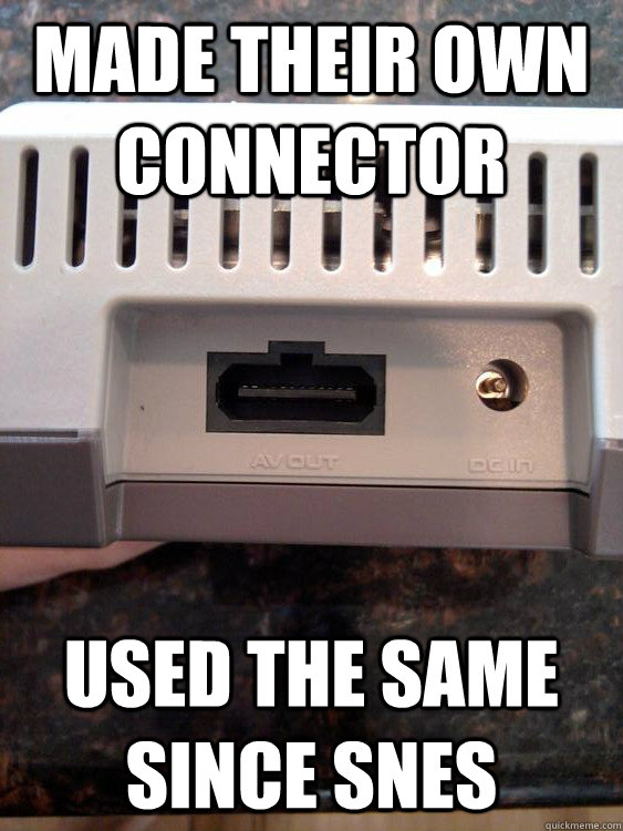 Made their own connector Used the same since SNES  