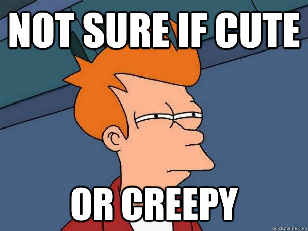 Not sure if cute   Or creepy  Futurama Fry