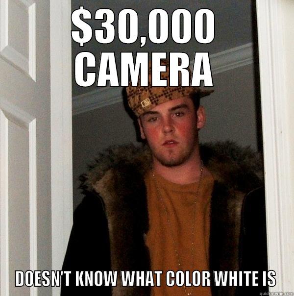 $30,000 CAMERA DOESN'T KNOW WHAT COLOR WHITE IS Scumbag Steve