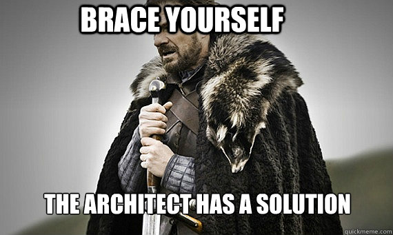 Brace Yourself The Architect has a solution - Brace Yourself The Architect has a solution  IC Game of Thrones