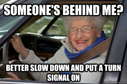 someone's behind me? better slow down and put a turn signal on - someone's behind me? better slow down and put a turn signal on  South Florida Driver