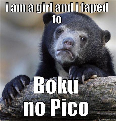 I AM A GIRL AND I FAPED TO BOKU NO PICO Confession Bear