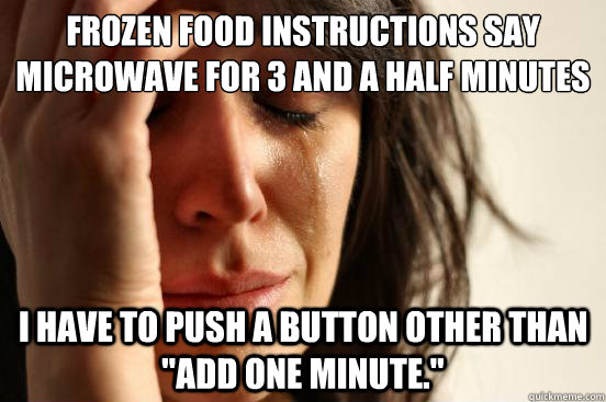Frozen food instructions say microwave for 3 and a half minutes I have to push a button other than 