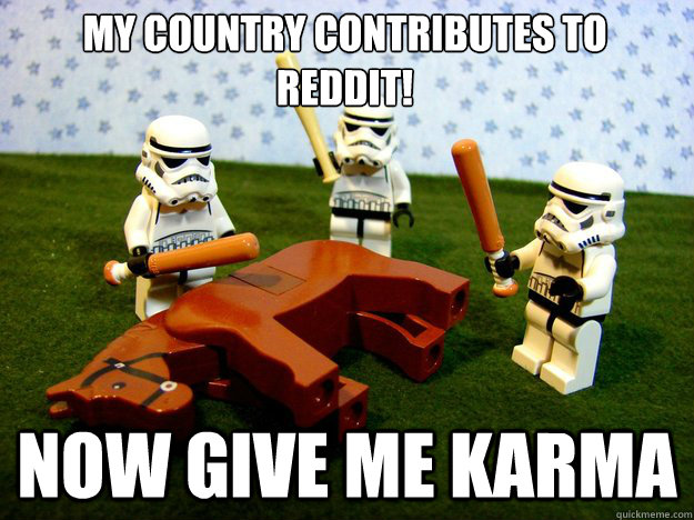My Country contributes to reddit! now give me karma  Dead Horse