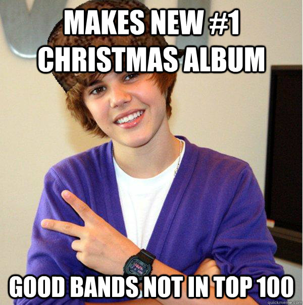 Makes new #1 christmas album Good bands not in top 100  Scumbag Beiber