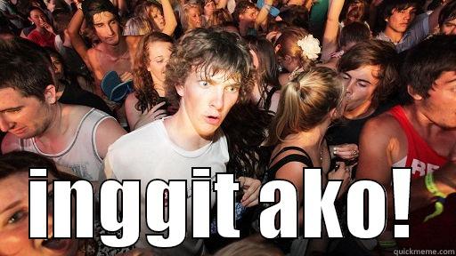  INGGIT AKO! Sudden Clarity Clarence