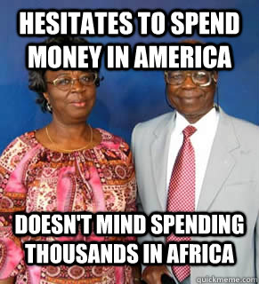 Hesitates to spend money in america doesn't mind spending thousands in africa  - Hesitates to spend money in america doesn't mind spending thousands in africa   African Parents
