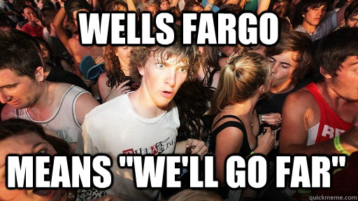 Wells Fargo  means 