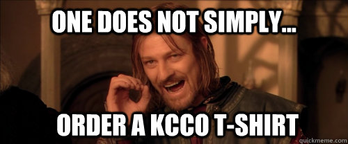 One does not simply... order a KCCO t-shirt  Mordor