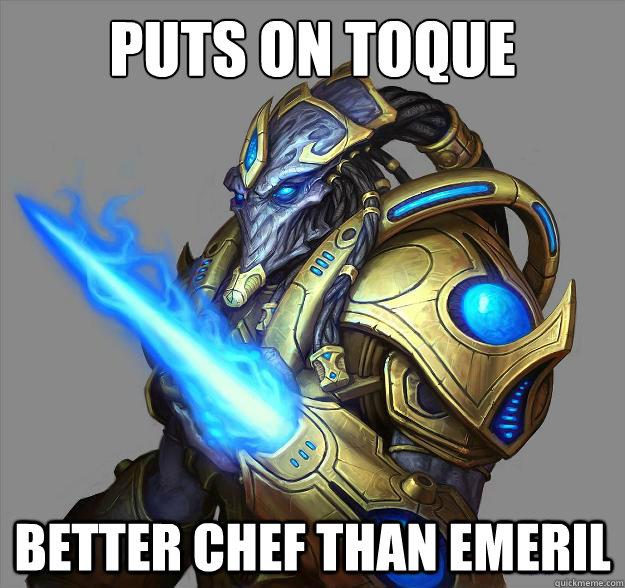 Puts on toque better chef than emeril  Scumbag zealot