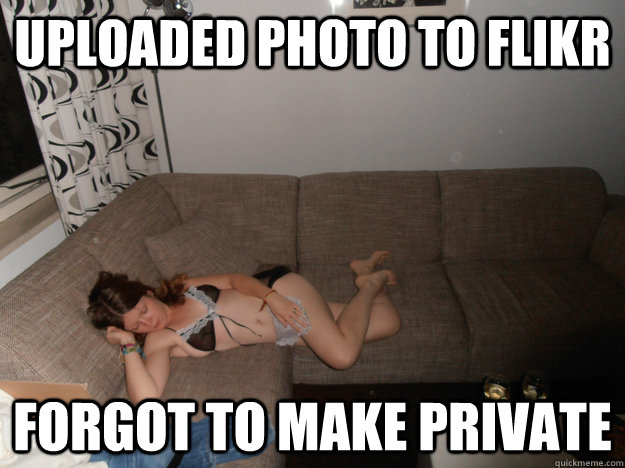 uploaded photo to flikr forgot to make private  