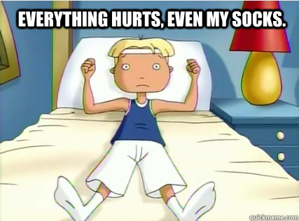 everything hurts, even my socks. - everything hurts, even my socks.  tino