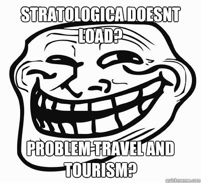 Stratologica Doesnt load? problem Travel and Tourism?  