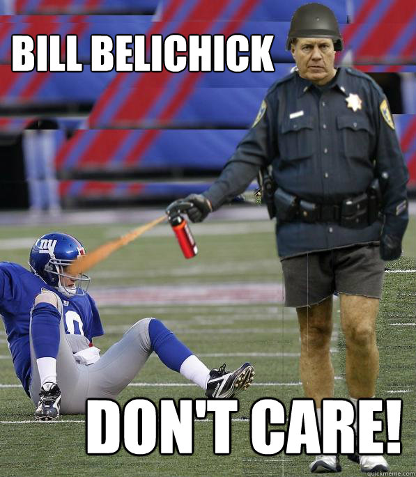 Bill belichick don't care! - Bill belichick don't care!  Bill Belichick Dont Care!