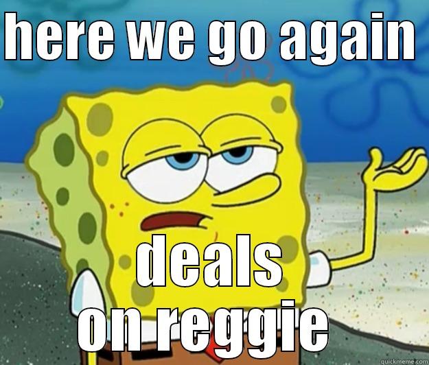 loud pack  - HERE WE GO AGAIN  DEALS ON REGGIE  Tough Spongebob