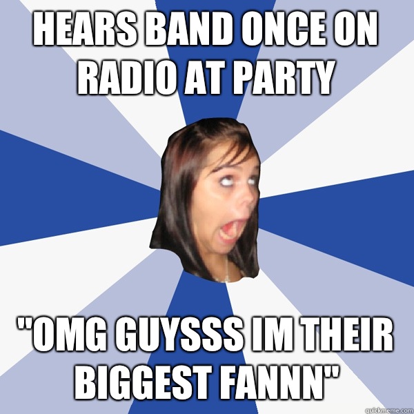 Hears band once on radio at party 