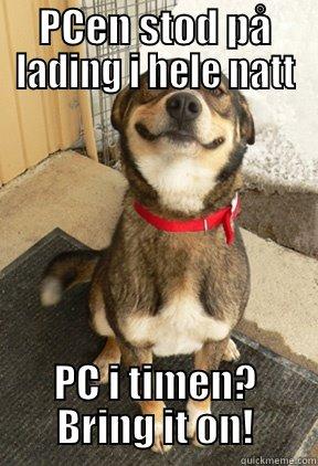 PCEN STOD PÅ LADING I HELE NATT PC I TIMEN? BRING IT ON! Good Dog Greg