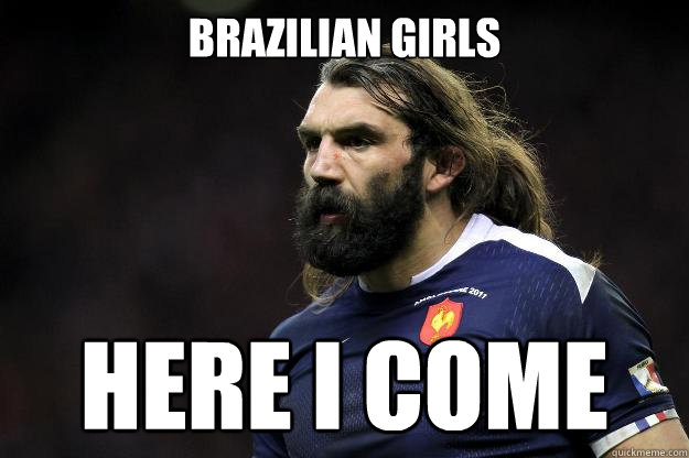 Brazilian girls here i come  Uncle Roosh
