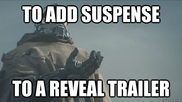 To add suspense to a reveal trailer - To add suspense to a reveal trailer  Master Chief