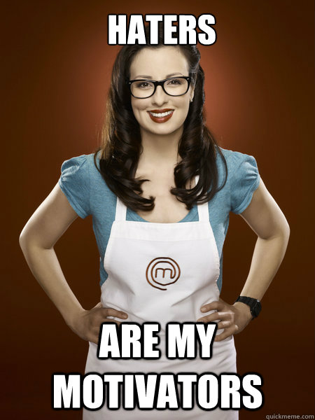 Haters Are my motivators  Monti from Master Chef