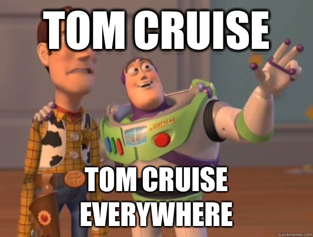 Tom Cruise Tom Cruise everywhere  Buzz Lightyear