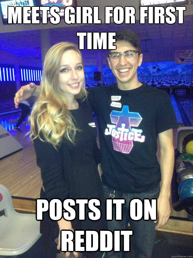 Meets girl for first time Posts it on Reddit - Meets girl for first time Posts it on Reddit  Misc