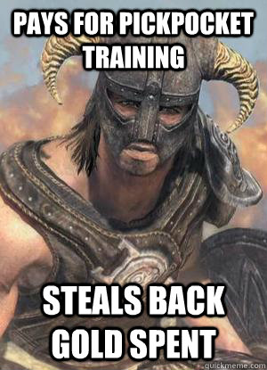 Pays for Pickpocket training Steals back gold spent  Scumbag low lvl Dovahkiin