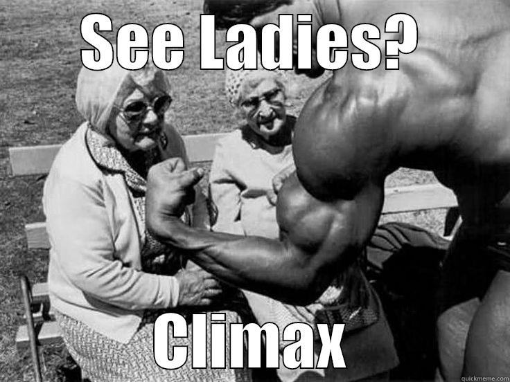 Arnold Impresses - SEE LADIES? CLIMAX Misc