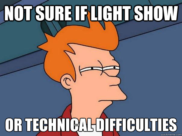 Not sure if light show Or technical difficulties   Futurama Fry