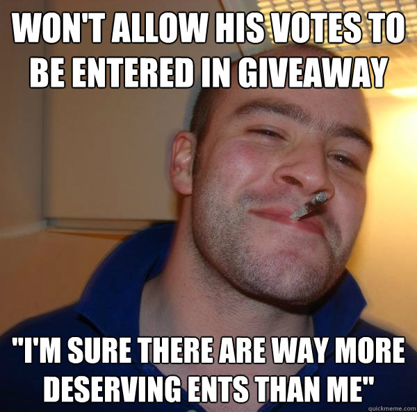 Won't allow his votes to be entered in giveaway 