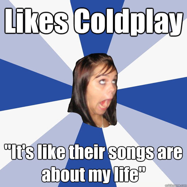 Likes Coldplay 