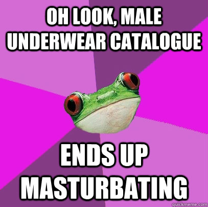 oh look, male underwear catalogue ends up masturbating  Foul Bachelorette Frog