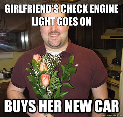 girlfriend's check engine light goes on buys her new car  