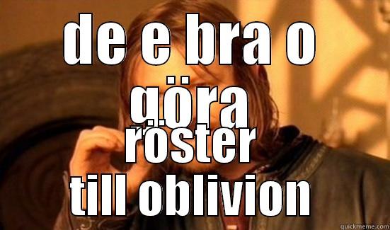 DE E BRA O GÖRA RÖSTER TILL OBLIVION Boromir