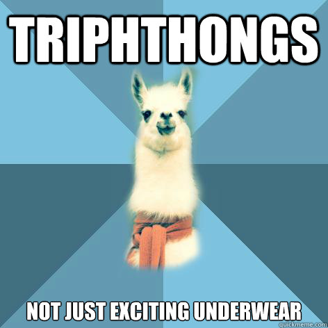 Triphthongs Not just exciting underwear  Linguist Llama