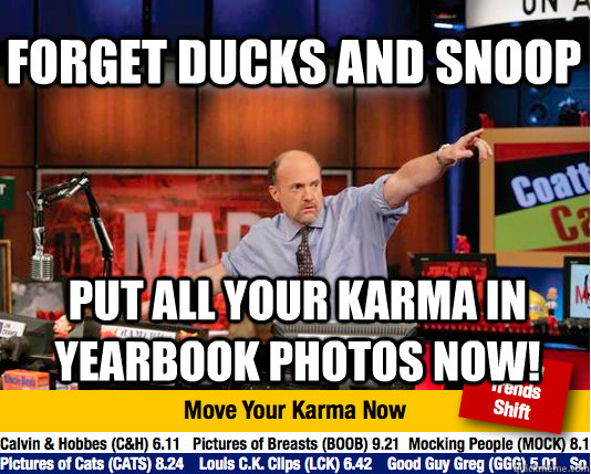 Forget Ducks and Snoop Put all your karma in yearbook photos now!  Mad Karma with Jim Cramer