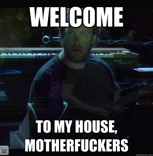 Welcome To My House, Motherfuckers - Welcome To My House, Motherfuckers  Misc
