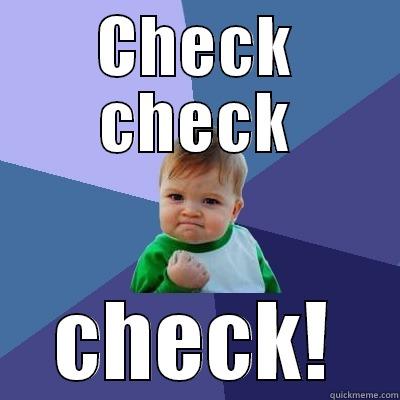 CHECK CHECK CHECK! Success Kid