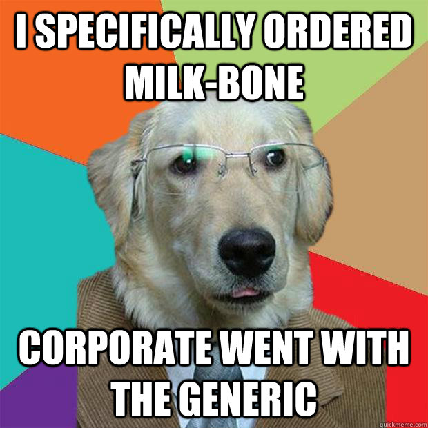 I specifically ordered  Milk-Bone Corporate went with the generic  Business Dog