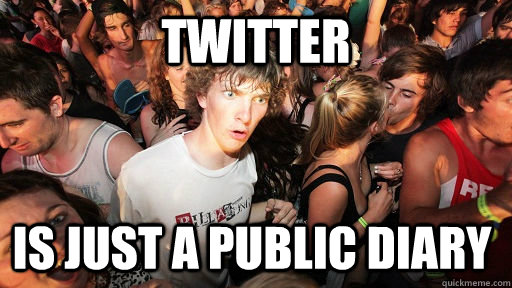 Twitter is just a public diary  Sudden Clarity Clarence