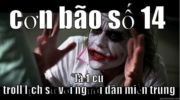 CƠN BÃO SỐ 14 LÀ 1 CÚ TROLL LỊCH SỬ VỚI NGƯỜI DÂN MIỀN TRUNG Joker Mind Loss